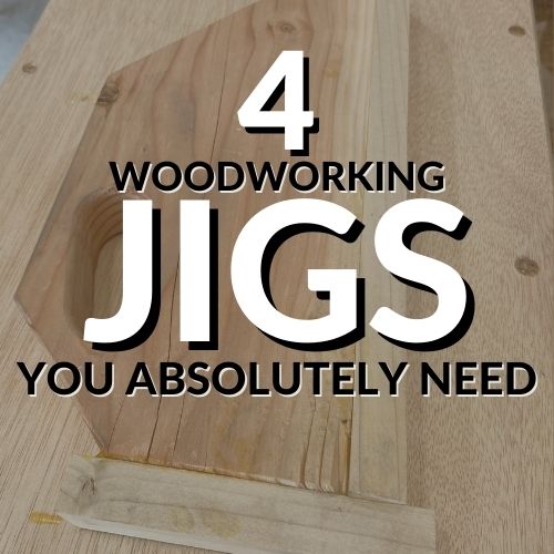 4 Woodworking Jigs You Need