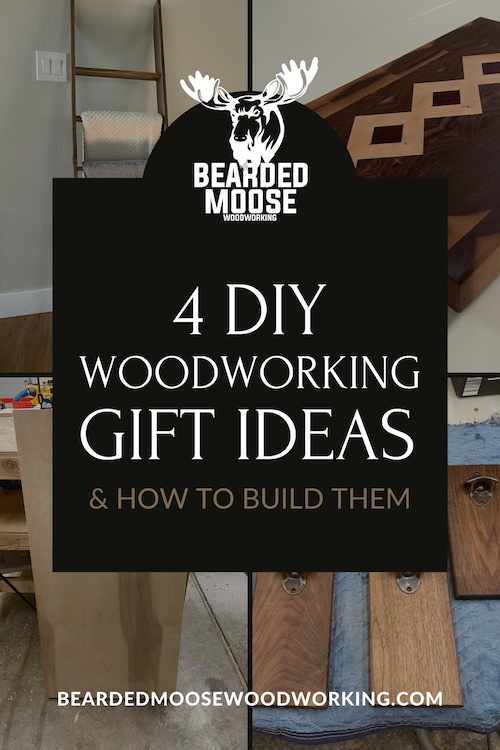4 DIY Woodworking Gift Ideas And How To Make Them

BeardedMooseWoodworking.com